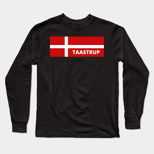 Taastrup Denmark in Danish Flag Long Sleeve T-Shirt by aybe7elf